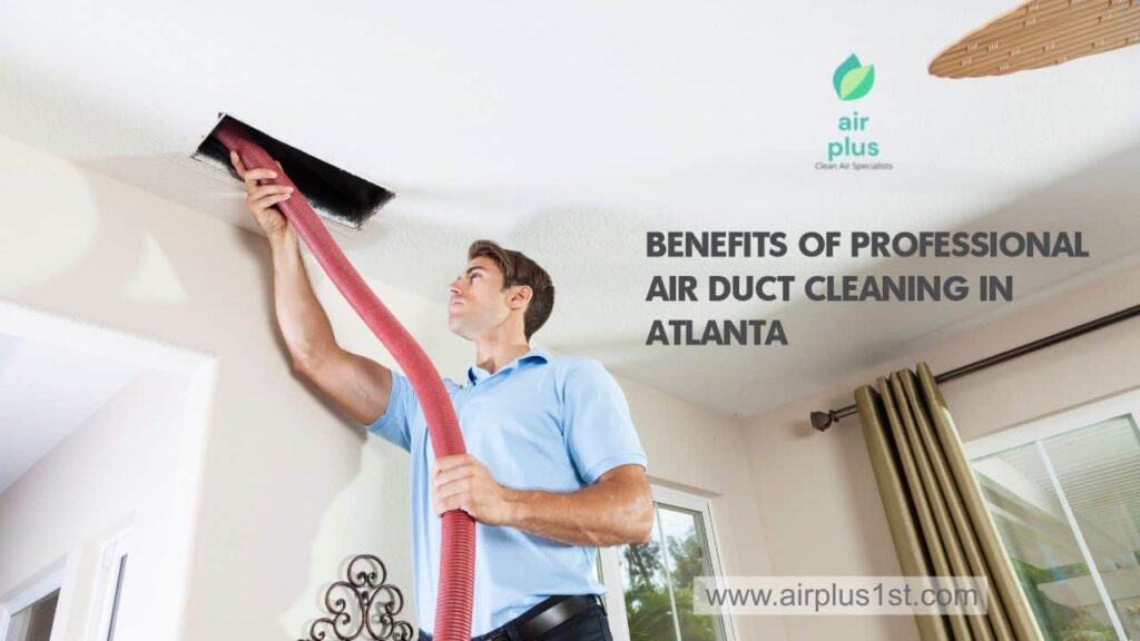 Benefits of Professional Air Duct Cleaning in Atlanta