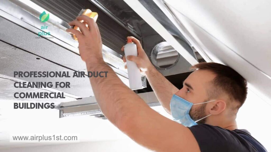 Professional Air Duct Cleaning for Commercial Buildings