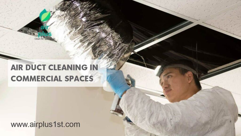 Air Duct Cleaning in Commercial Spaces