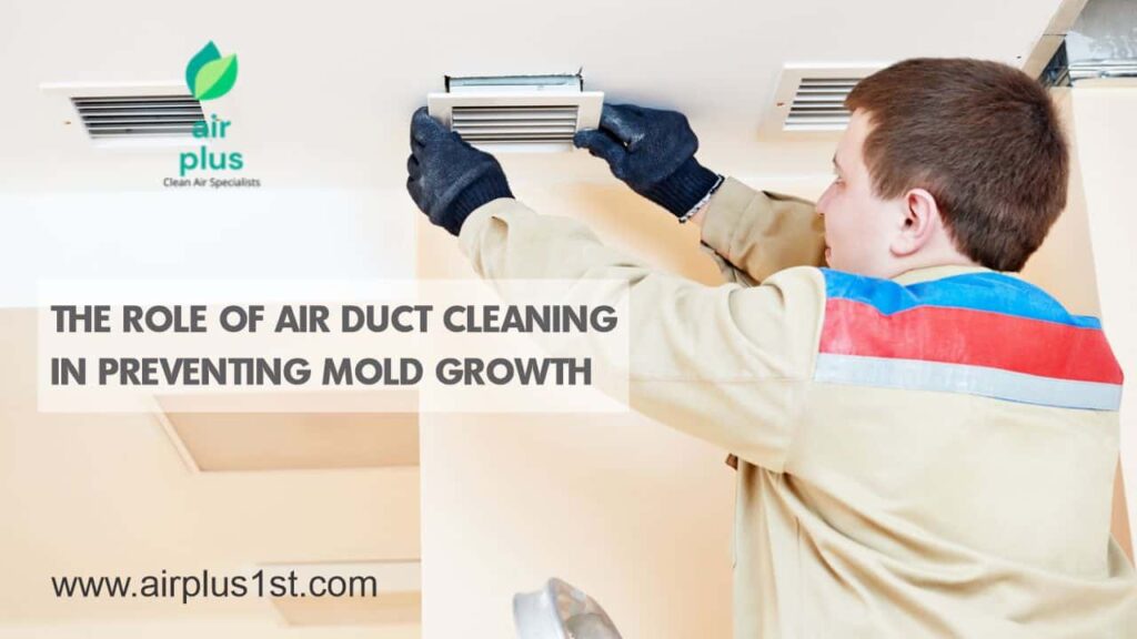 Air Duct Cleaning in Preventing Mold Growth