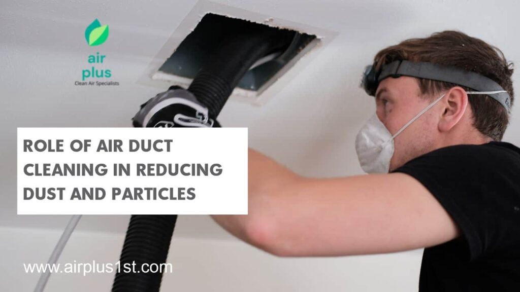 Role of Air Duct Cleaning in Reducing Dust